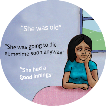 Image: A grieving character is being bombarded with society’s views: “She was going to die sometime soon anyway”, “She had a good innings”, “She was old”.